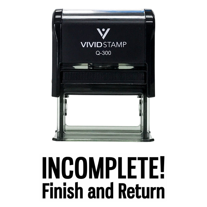 Incomplete Finish And Return Teacher Self Inking Rubber Stamp