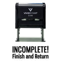 Incomplete Finish And Return Teacher Self Inking Rubber Stamp