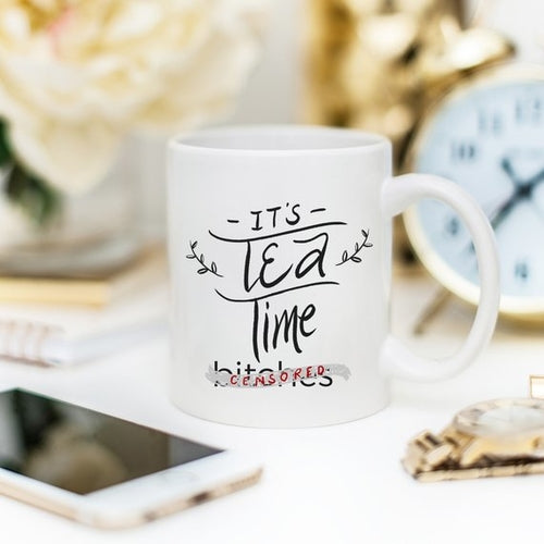 Mature Mug, It's Tea Time Bitches Mug - Eucalyptus And Sage | Tea, Coffee, Mug, and Cup products for men and women of all ages