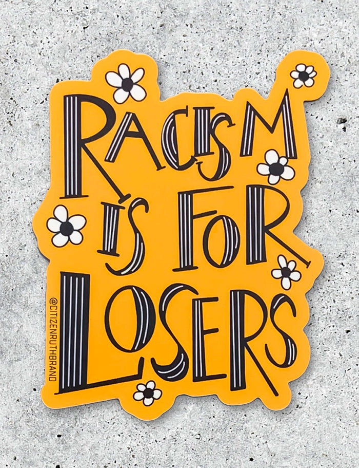 Racism Is For Losers Sticker