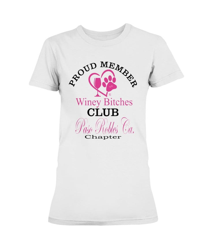 Shirts White / XS Winey Bitches Club-Proud Member- Paso Robles Ca Chapter Ultra Ladies T-Shirt WineyBitchesCo