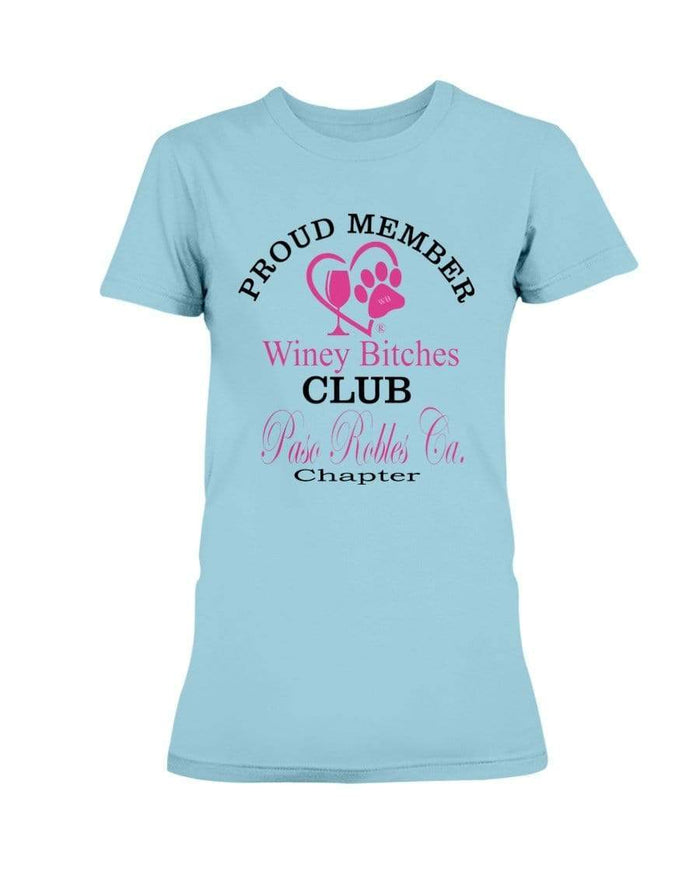 Shirts Sky / XS Winey Bitches Club-Proud Member- Paso Robles Ca Chapter Ultra Ladies T-Shirt WineyBitchesCo