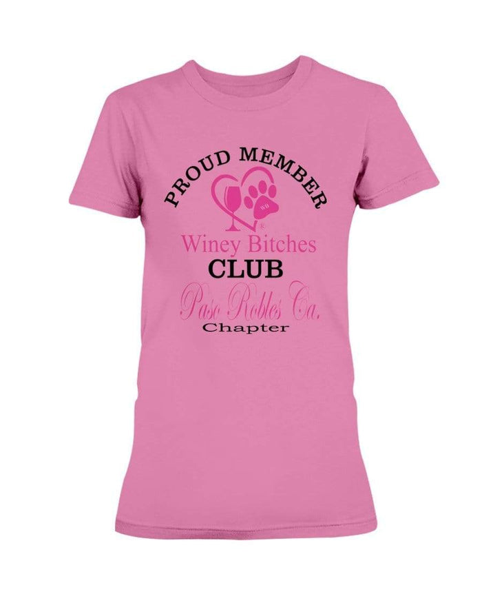 Shirts Azalea / XS Winey Bitches Club-Proud Member- Paso Robles Ca Chapter Ultra Ladies T-Shirt WineyBitchesCo