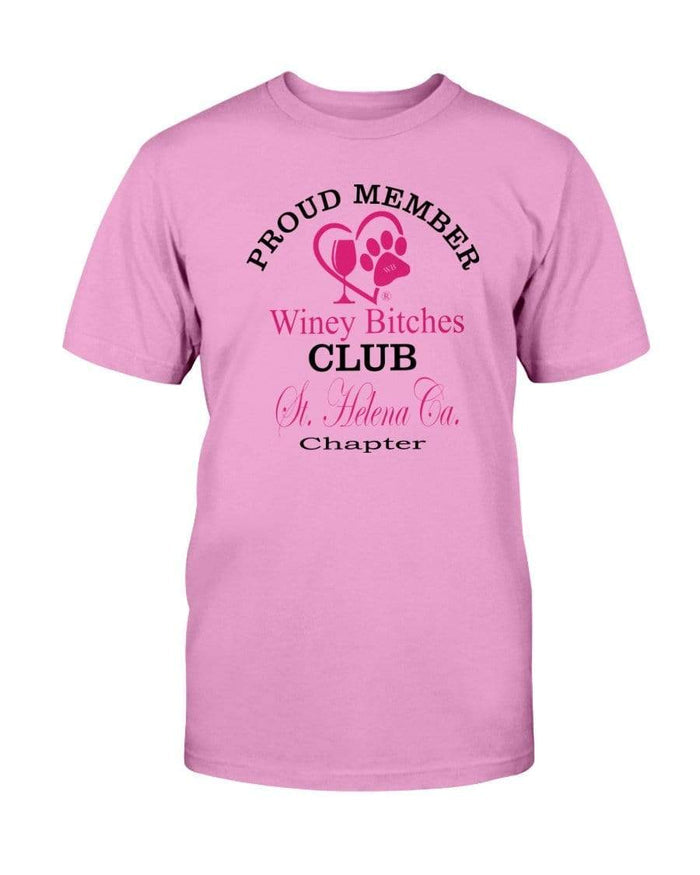 Shirts Azalea / S Winey Bitches Club-Proud Member- St. Helena Ca Chapter Ultra Cotton T-Shirt WineyBitchesCo
