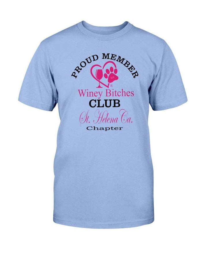 Shirts Carolina Blue / S Winey Bitches Club-Proud Member- St. Helena Ca Chapter Ultra Cotton T-Shirt WineyBitchesCo