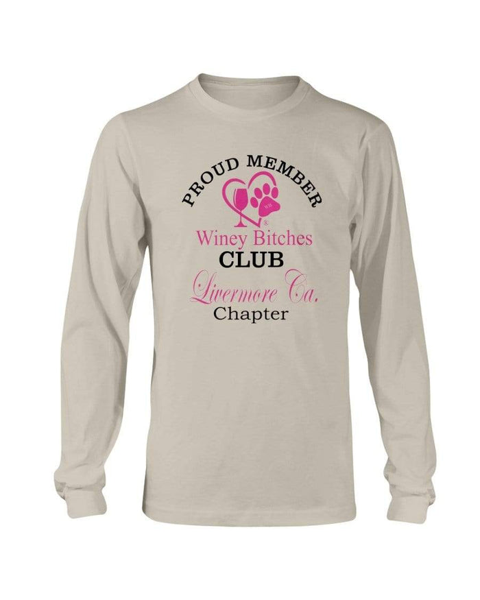 Shirts Sand / S Winey Bitches Club-Proud Member-Livermore Ca ChapterLong Sleeve T-Shirt WineyBitchesCo