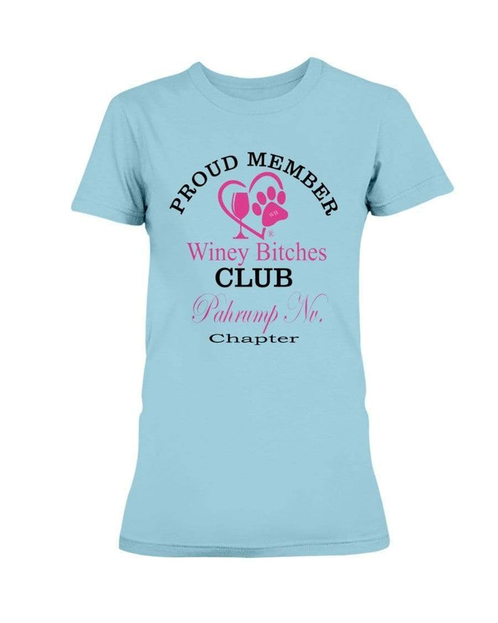 Shirts Sky / XS Winey Bitches Club-Proud Member-Pahrump Nv Chapter Ultra Ladies T-Shirt WineyBitchesCo