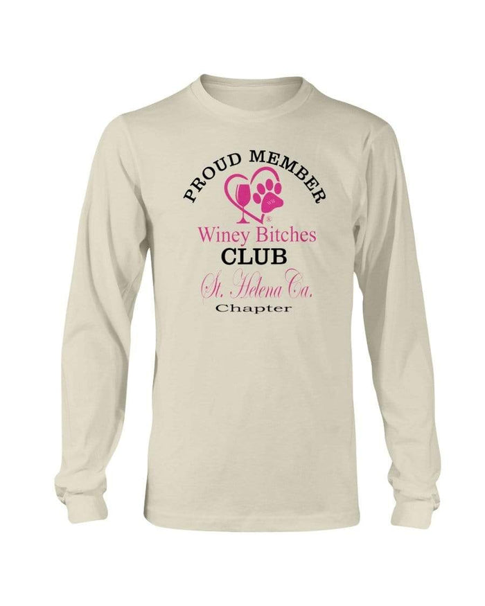 Shirts Natural / S Winey Bitches Club-Proud Member-St. Helena Ca Chapter Long Sleeve T-Shirt WineyBitchesCo