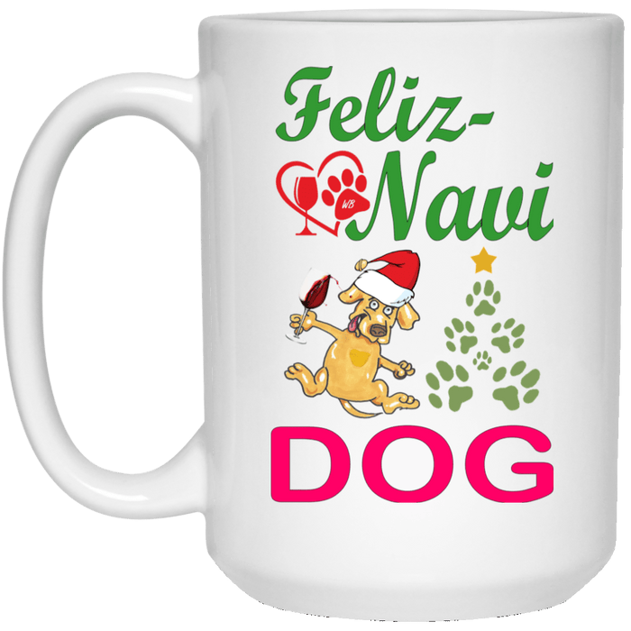 Drinkware White / One Size Winey Bitches Co "Feliz-Navi Dog" 15 oz. White Mug WineyBitchesCo