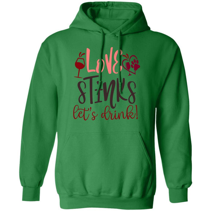 Sweatshirts Irish Green / S Winey Bitches Co "Love Stinks, Let's Drink Pullover Hoodie 8 oz. WineyBitchesCo