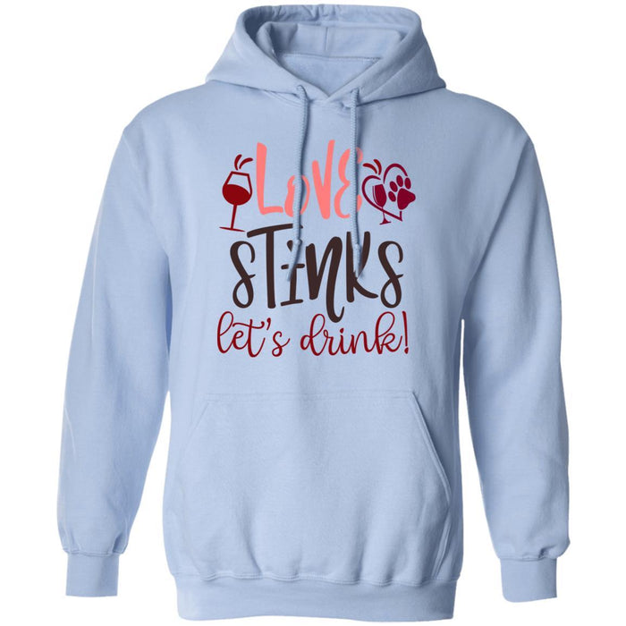 Sweatshirts Light Blue / S Winey Bitches Co "Love Stinks, Let's Drink Pullover Hoodie 8 oz. WineyBitchesCo