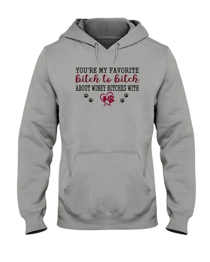 Sweatshirts Oxford / S Winey Bitches Co Ultra "Favorite Bitch to Bitch" 50/50 Hoodie WineyBitchesCo