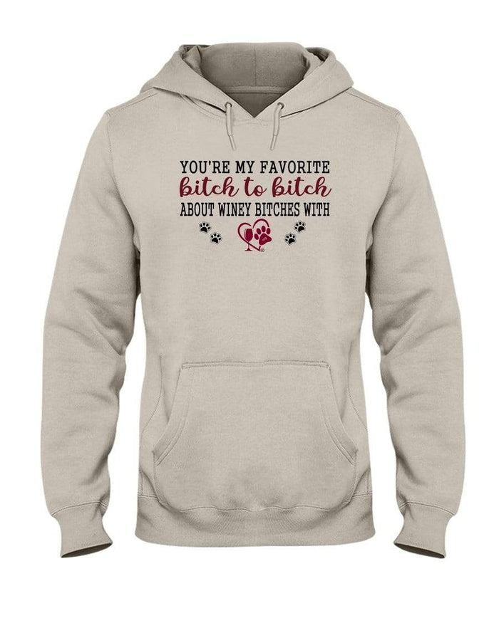 Sweatshirts Sandstone / S Winey Bitches Co Ultra "Favorite Bitch to Bitch" 50/50 Hoodie WineyBitchesCo