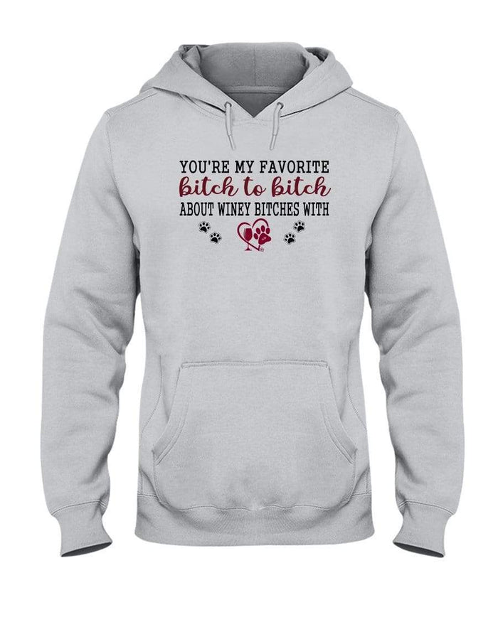Sweatshirts Ash / S Winey Bitches Co Ultra "Favorite Bitch to Bitch" 50/50 Hoodie WineyBitchesCo