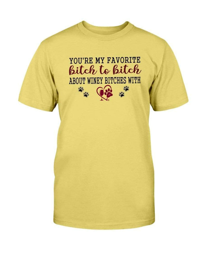 Shirts Daisy / S Winey Bitches Co Ultra "Favorite Bitch to Bitch" Cotton T-Shirt WineyBitchesCo